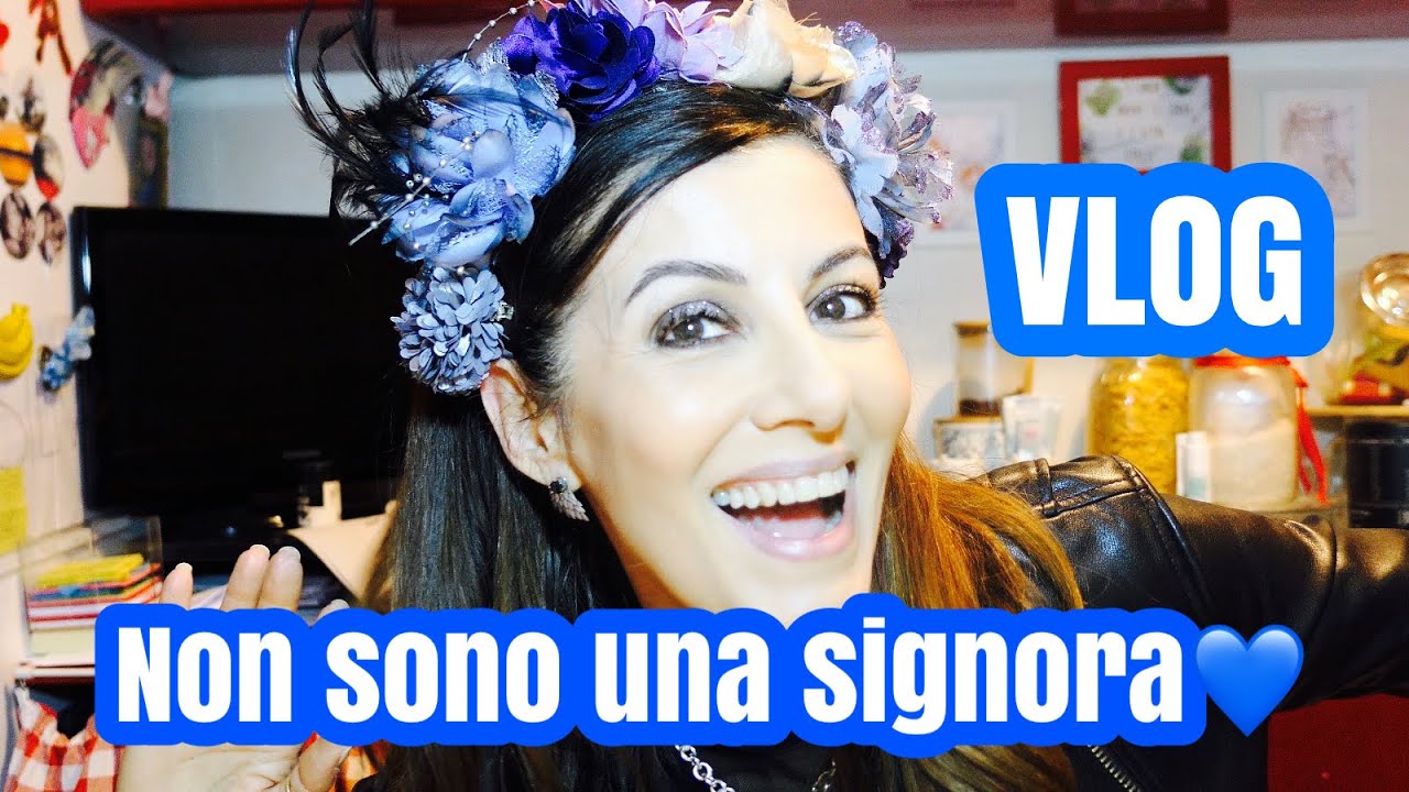 vlog NON SONO SICURAMENTE UNA SIGNORA