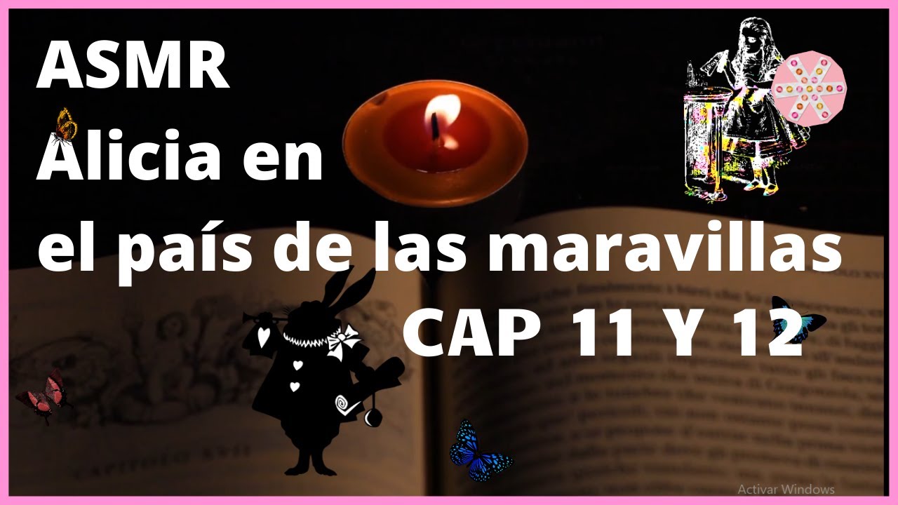 ASMR Alicia en el País de las maravillas CAP 11 y 12 Lecturas Susurradas  CandyASMR