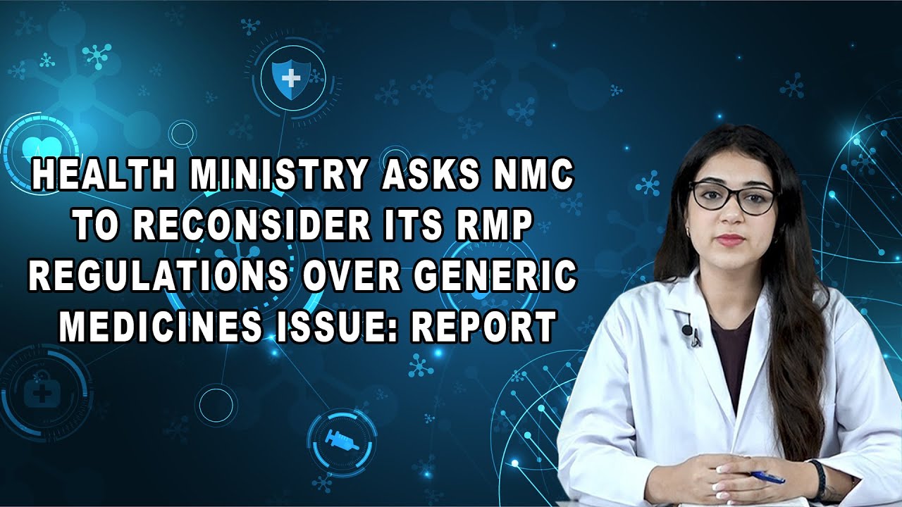 Health Ministry Asks NMC To Reconsider Its RMP Regulations Over Generic Medicines issue: Report