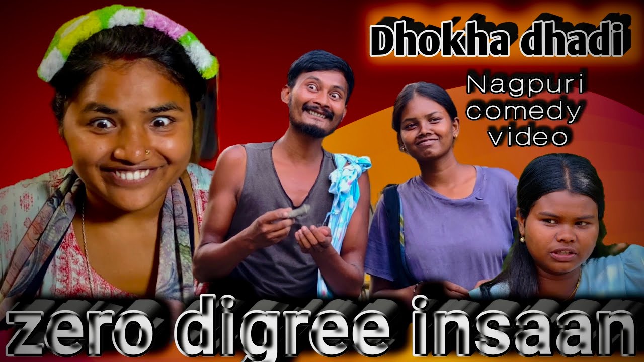 DHOKHA DHADI || NAGPURI COMEDY || ZERO DIGREE INSAAN || RAHUL MUNITA || #yt #youtube