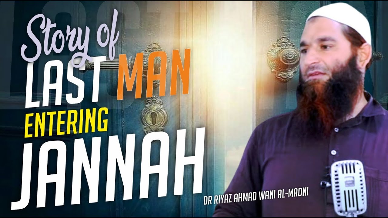 Story of Last Man Entering Jannah | Dr Riyaz Ah Wani Almadni | Savood Harmain Production