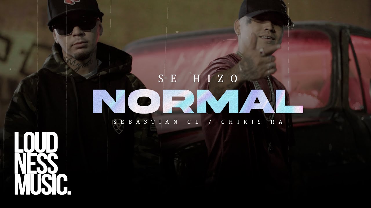 Sebastian Gl - Se Hizo Normal Ft @ChikisRaOficial [Video Oficial]