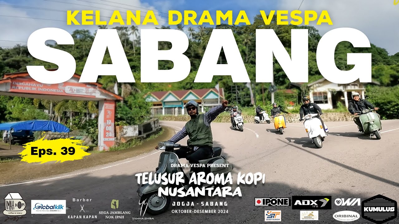 KELANA DRAMA VESPA - Eps. 39 Langkah Pertama di Ujung Nusantara , Pulau Weh Sabang