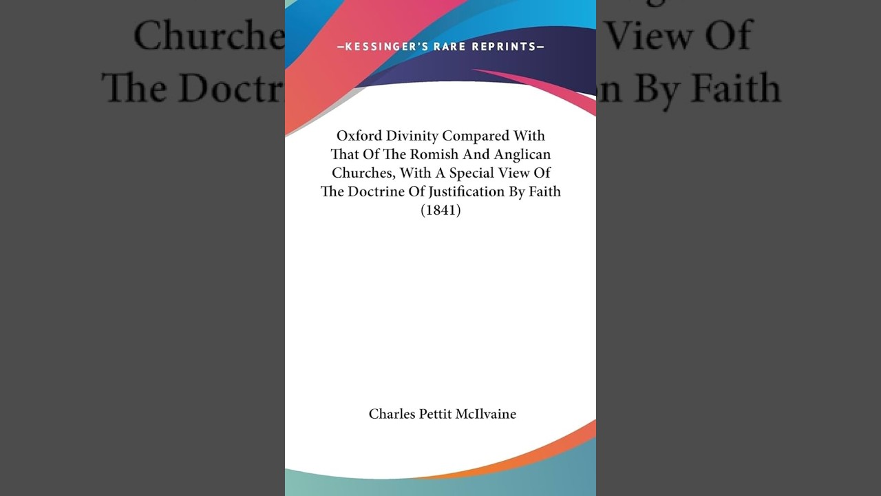Reformed Theology (1999): Bishop McIlvaine’s “Oxford Divinity”