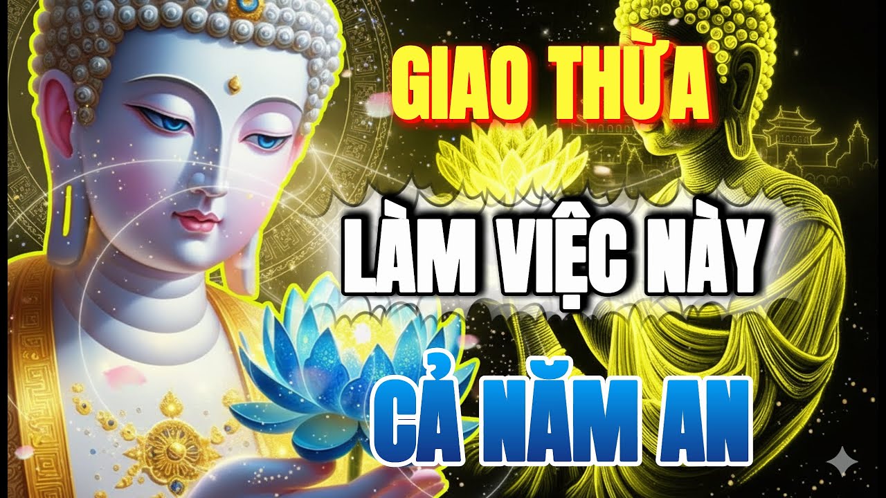 5 Việc Phải Làm Lúc Giao Thừa Để Cả Năm An Lành, May Mắn Tự Tìm Đến  Lời Mẹ Quan Âm