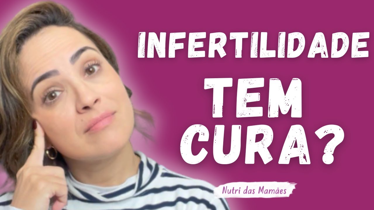 Infertilidade tem cura? | PRE CONCEP&Ccedil;&Atilde;O