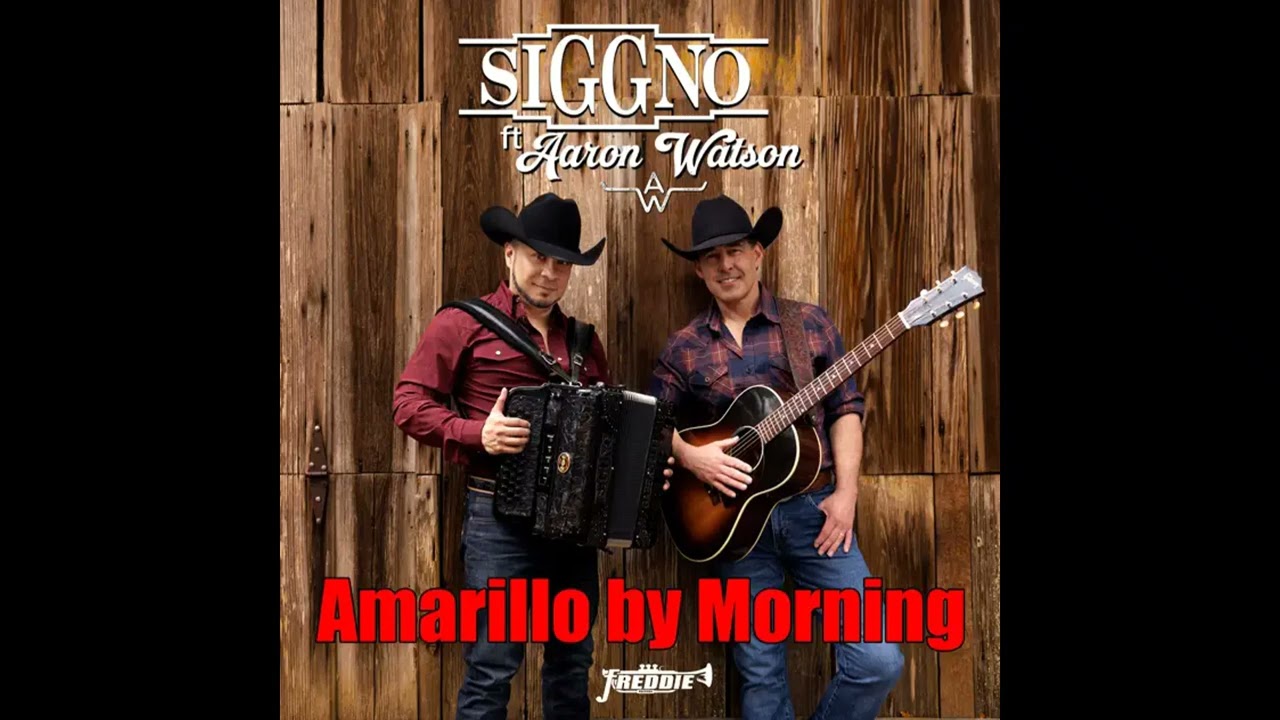 Siggno Ft. Aaron Watson - Amarillo By Morning
