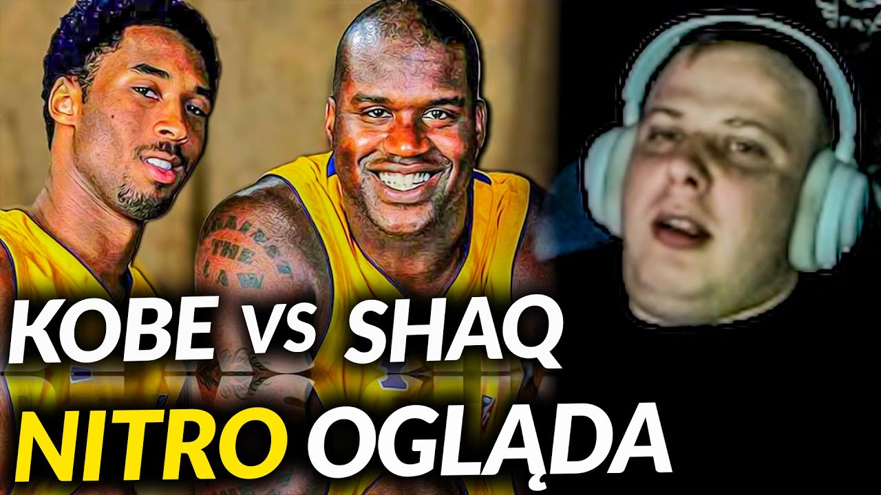 NITRO OGLĄDA KOBE VS SHAQ - DLACZEGO TAK SIĘ ZNIENAWIDZILI