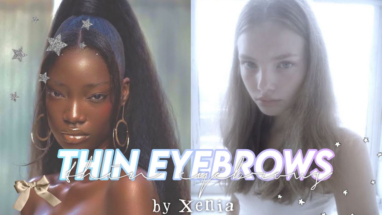 Thin eyebrows subliminal ˚ʚ♡ɞ˚