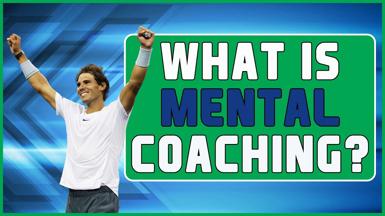 What is Mental Coaching?