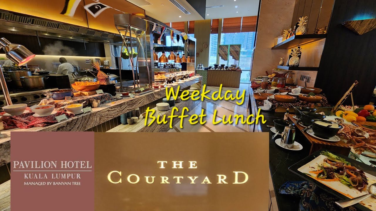 The Courtyard Buffet Lunch Pavilion Hotel by Banyan Tree Bukit Bintang Kuala Lumpur