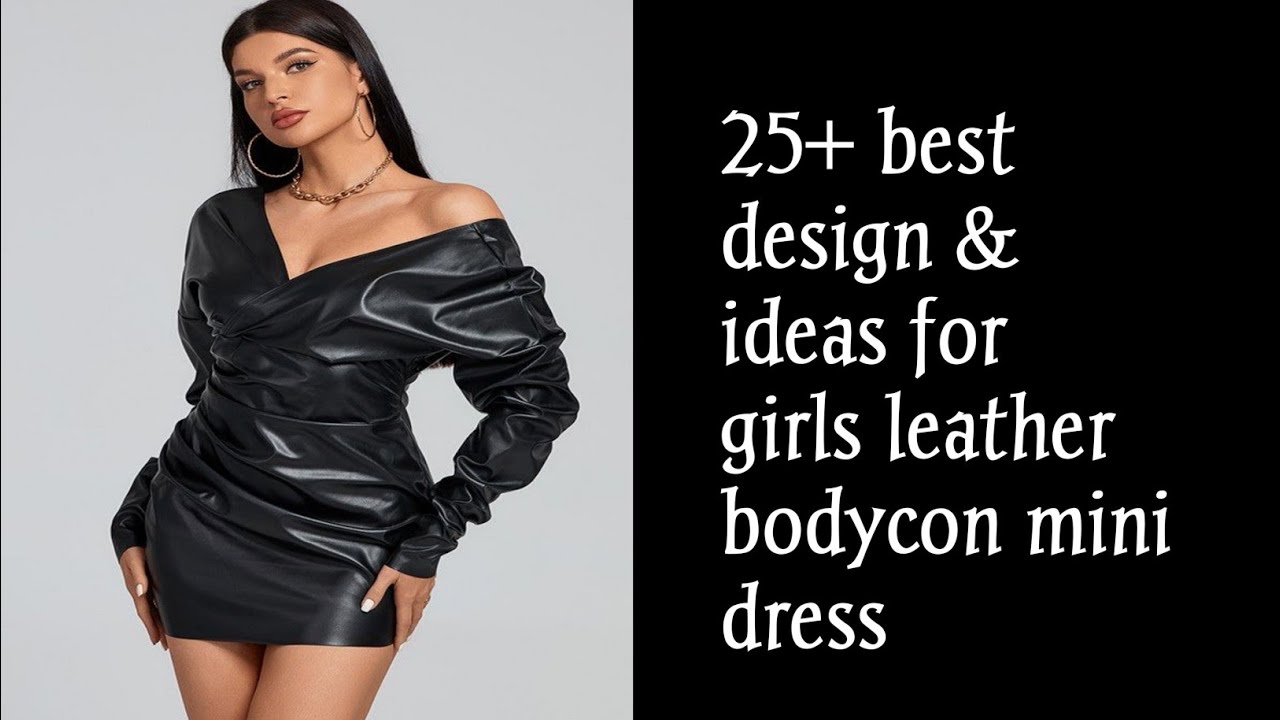 Adorable event wear leather bodycon mini dress outfit ideas for women and girls#2024