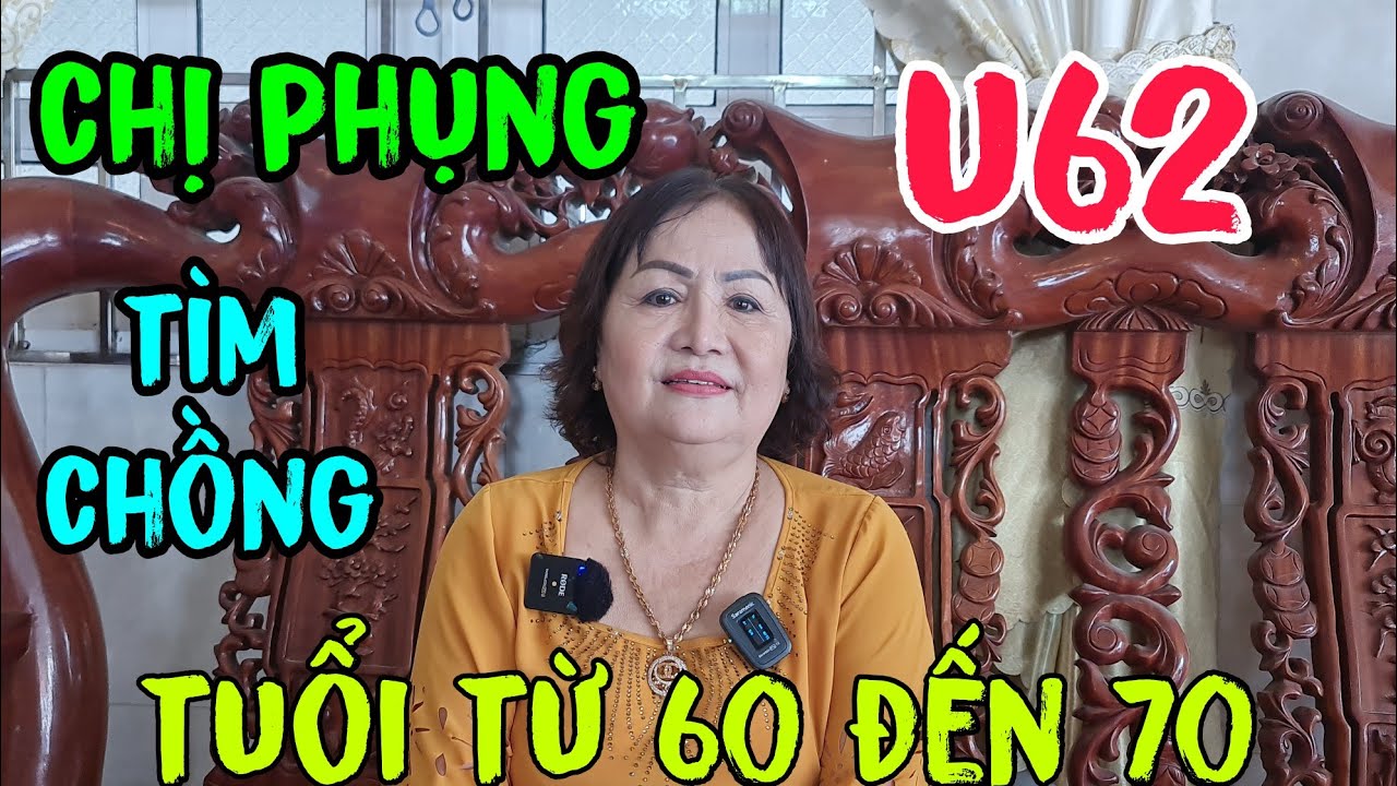 U62 tìm chồng tuổi từ 60 đến 70