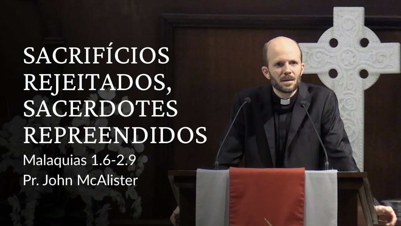 Malaquias 1.6-2.9: Sacrif&iacute;cios rejeitados, sacerdotes repreendidos