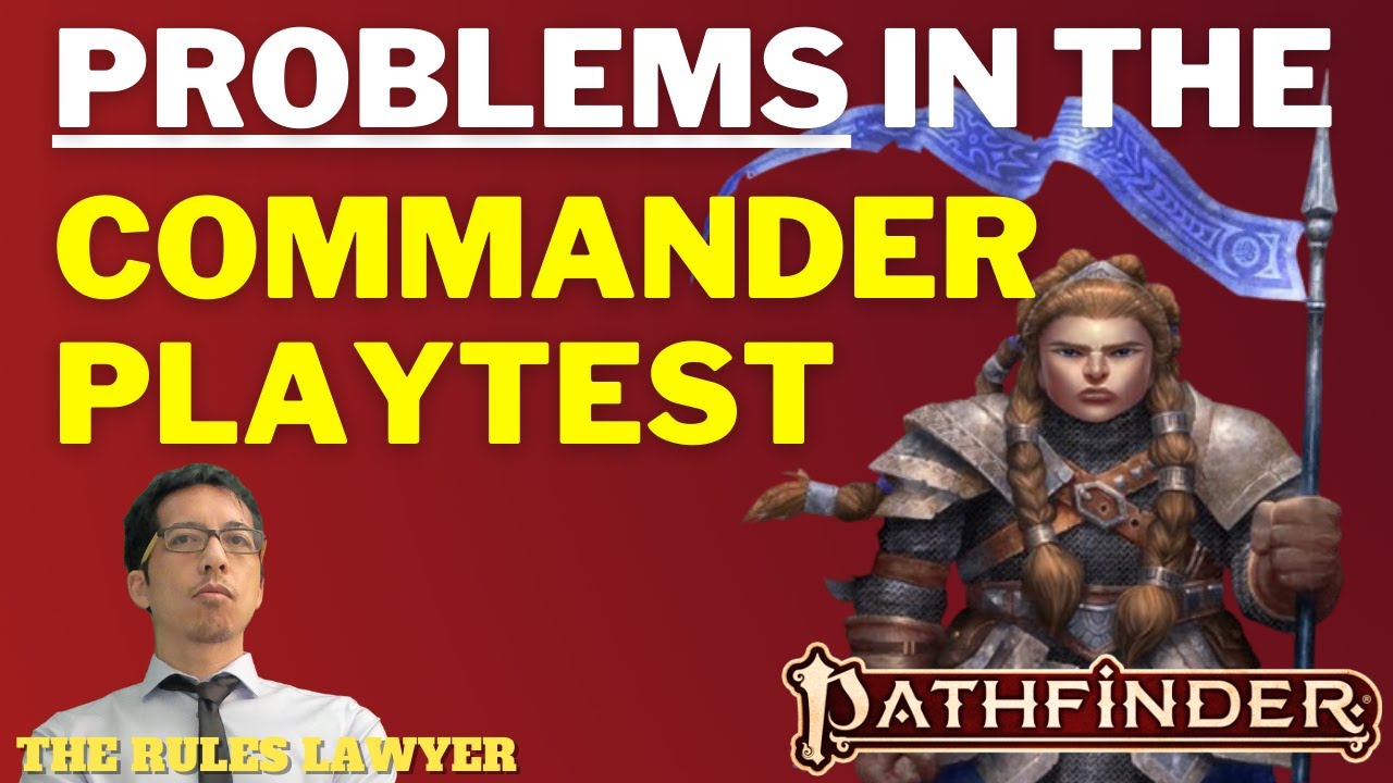 Post-Playtest FEEDBACK, Part 1: Pathfinder's new Commander class!