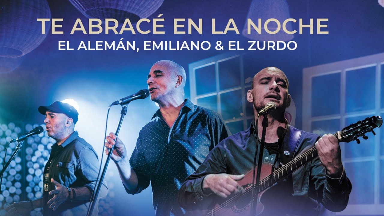 Te Abracé en la Noche - El Alemán, Emiliano y El Zurdo