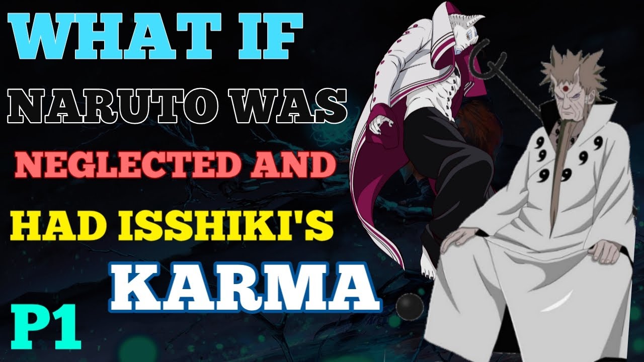 What If Naruto was neglected and had Isshiki's karma. Part 1