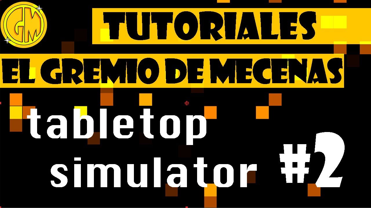Tutorial Tabletop Simulator #2 | El Gremio de Mecenas