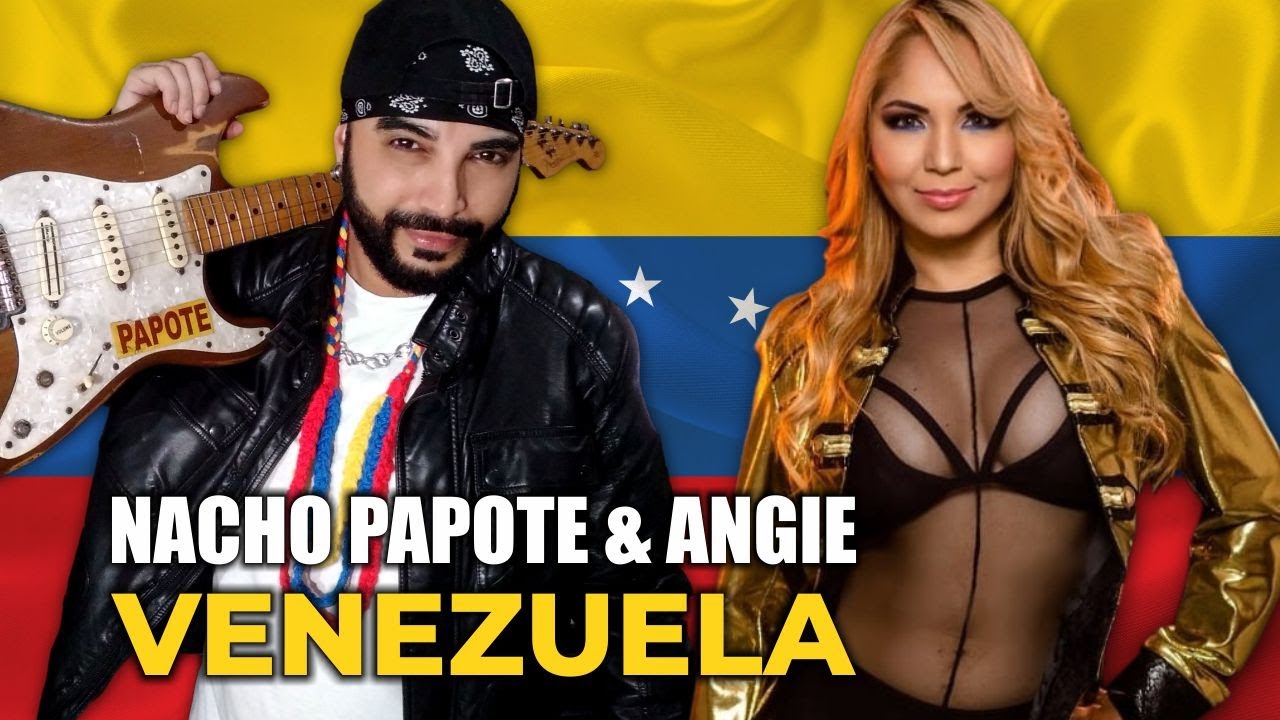 Nacho Papote & Angie - VENEZUELA