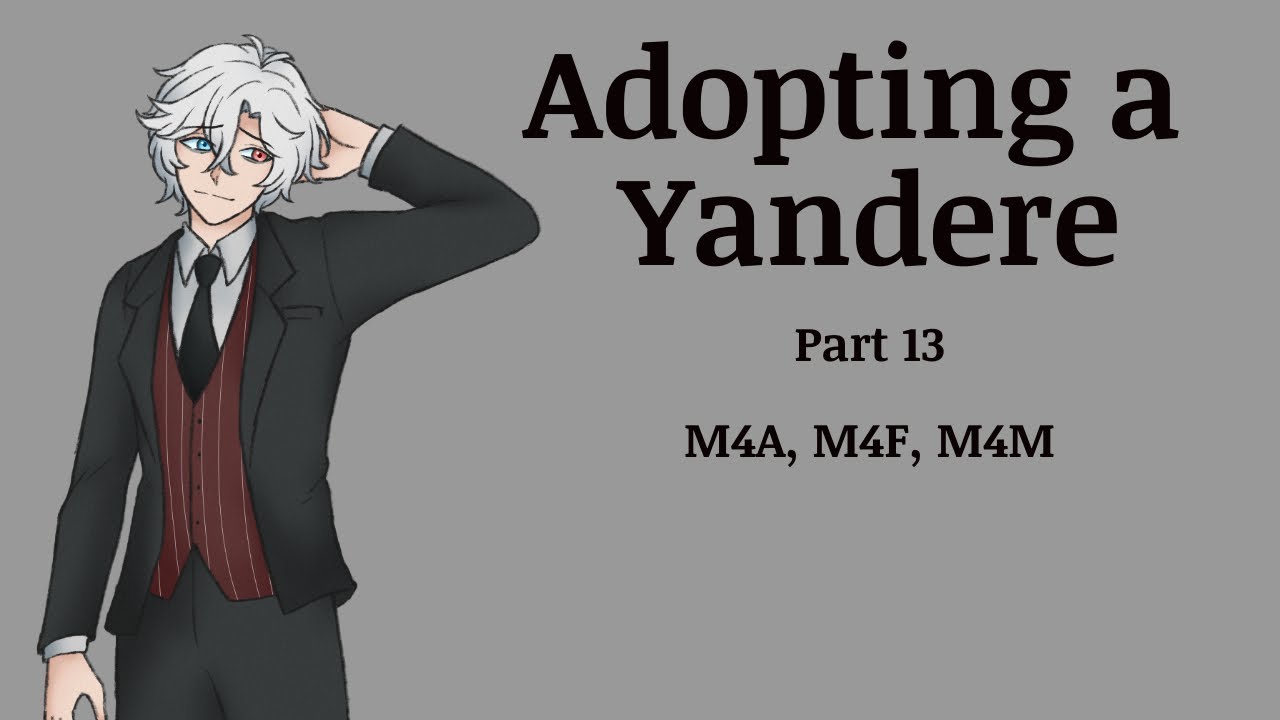 Adopting a Yandere Pt. 13 - ASMR Roleplay - (M4A, M4F, M4M) (Yandere) (fight) (bone pop) (Strangle)