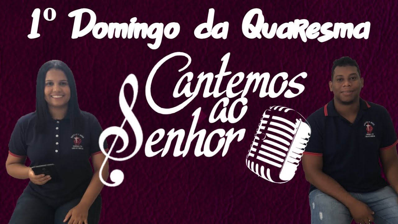 Músicas para Santa Missa - 1º Domingo da Quaresma  21/02/21