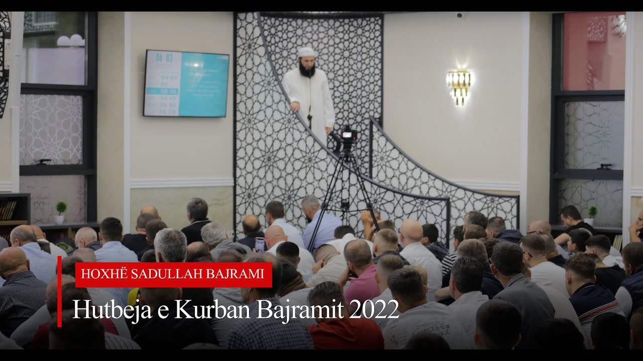 Hutbeja e Kurban Bajramit 2022 - Bindja në Allahun, në jetën e mikut të Allahut