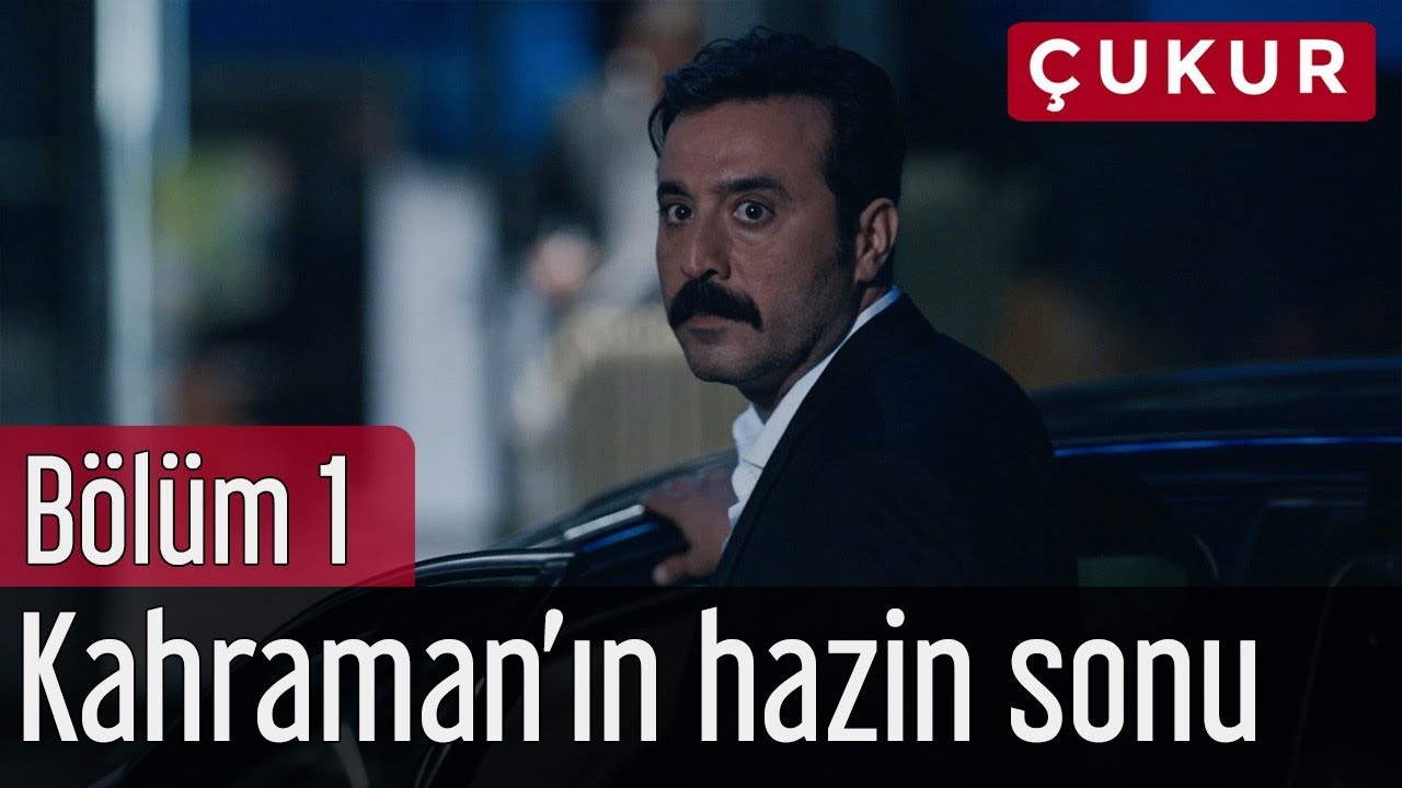 Çukur 1. Bölüm - Kahraman'ın Hazin Sonu