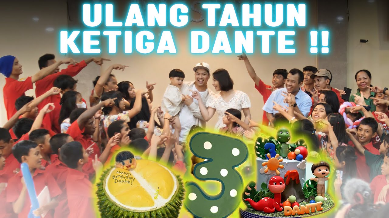 ULANG TAHUN DANTE YANG KETIGA❗❗