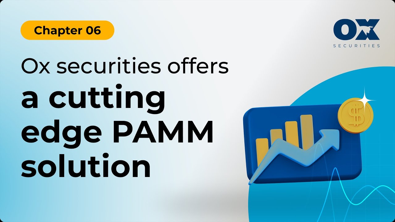 Chapter 6: Ox Securities offers a cutting-edge PAMM solution.