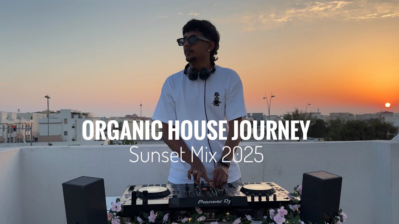 Organic House Journey | Rooftop Sunset Mix 2025 | Manolo