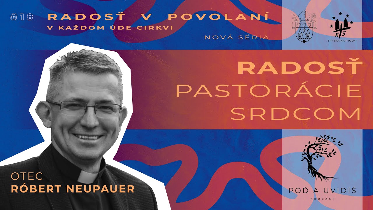 Radosť pastorácie srdcom - o. Róbert Neupauer (S3E1) | Podcasty 