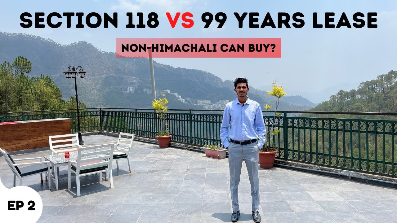 (Ep-2) Section 118 vs 99 Lease in Himachal Pradesh | Property Round | Call: 7035-7035-21 |
