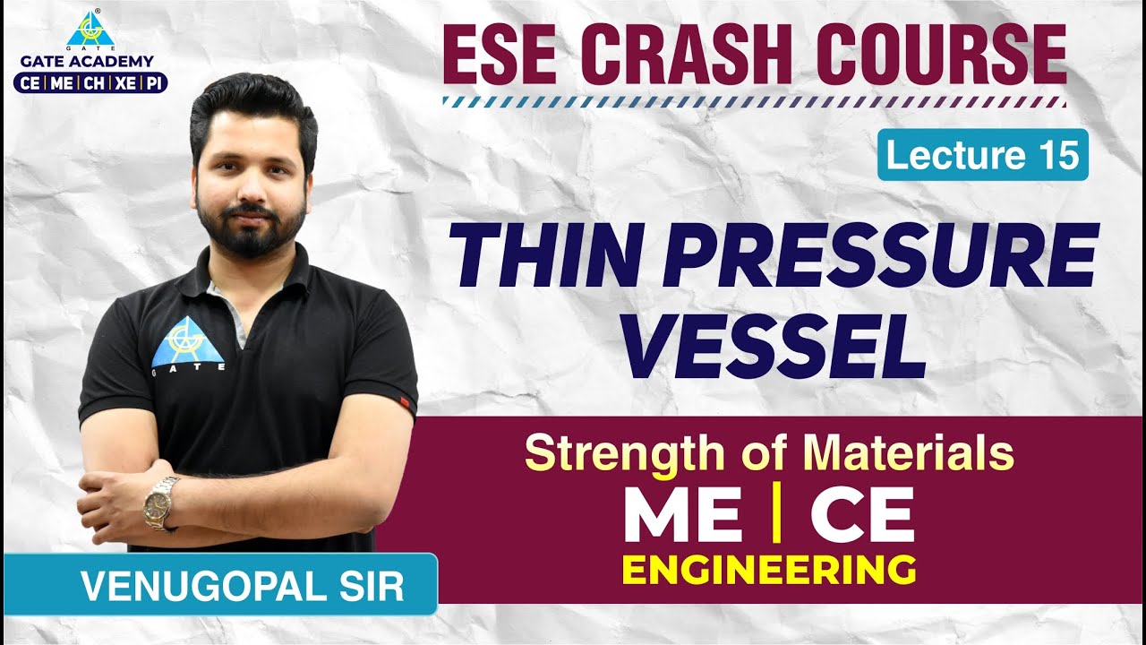 ESE CRASH COURSE | Lecture 15 | Thin Pressure Vessel | SOM | ME/CE