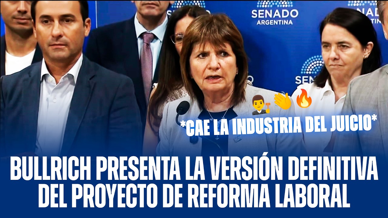 BULLRICH PRESENTA LA VERSIÓN DEFINITIVA DEL PROYECTO DE REFORMA LABORAL