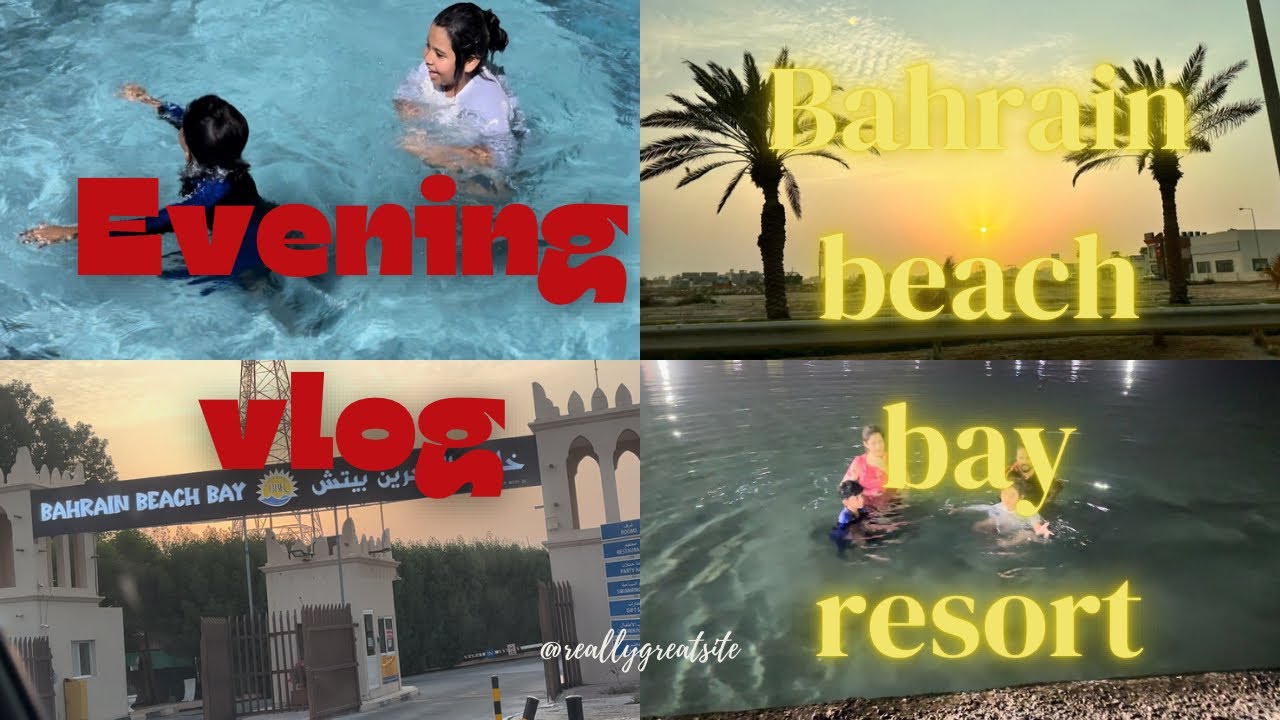 BAHRAIN BEACH BAY RESORT/ZALLAQ/Evening vlog