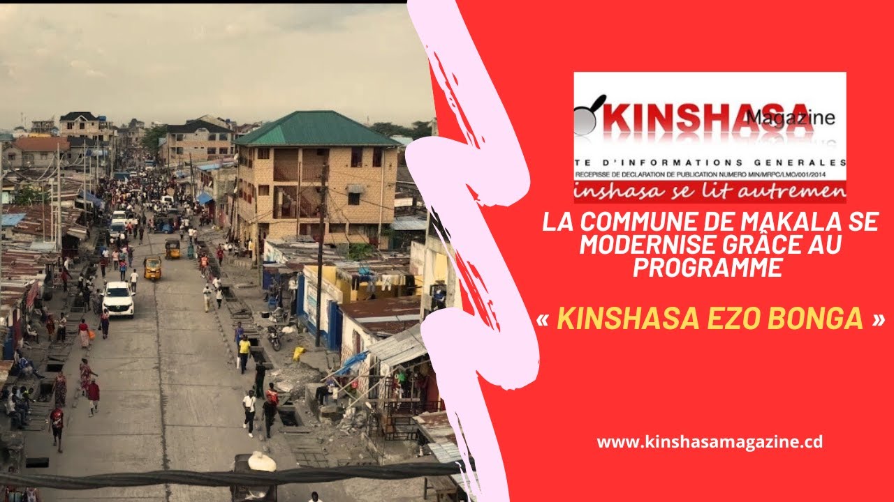 La commune de Makala se modernise grâce au programme « Kinshasa ezo bonga »