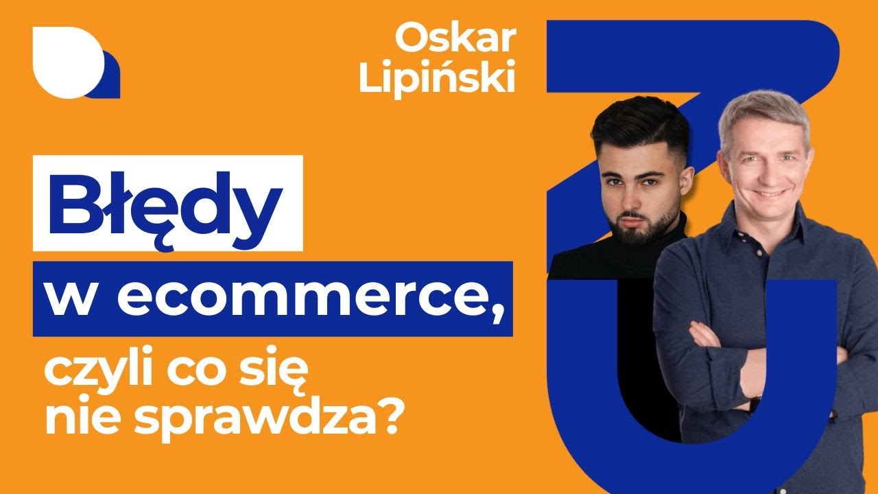 Błędy w ecommerce, czyli co się nie sprawdza - Oskar Lipiński #99