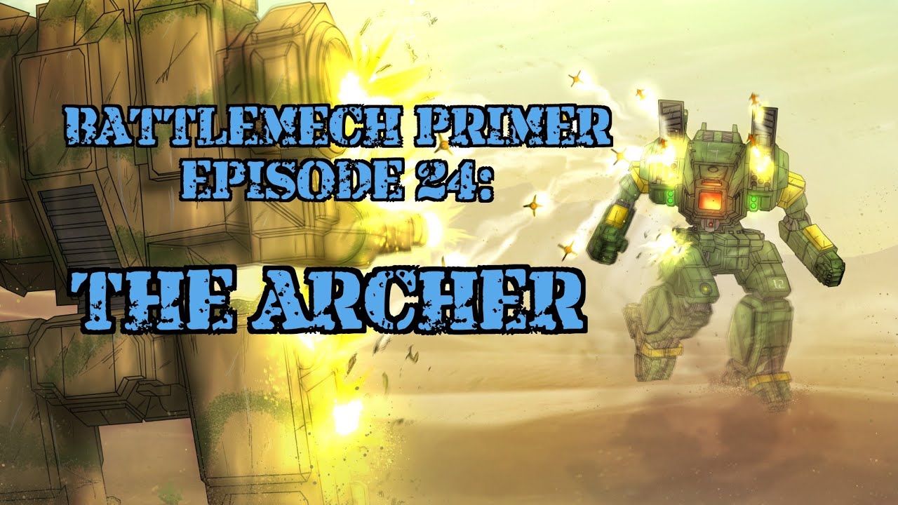 Battlemech Primer Epsiode 24: The Archer