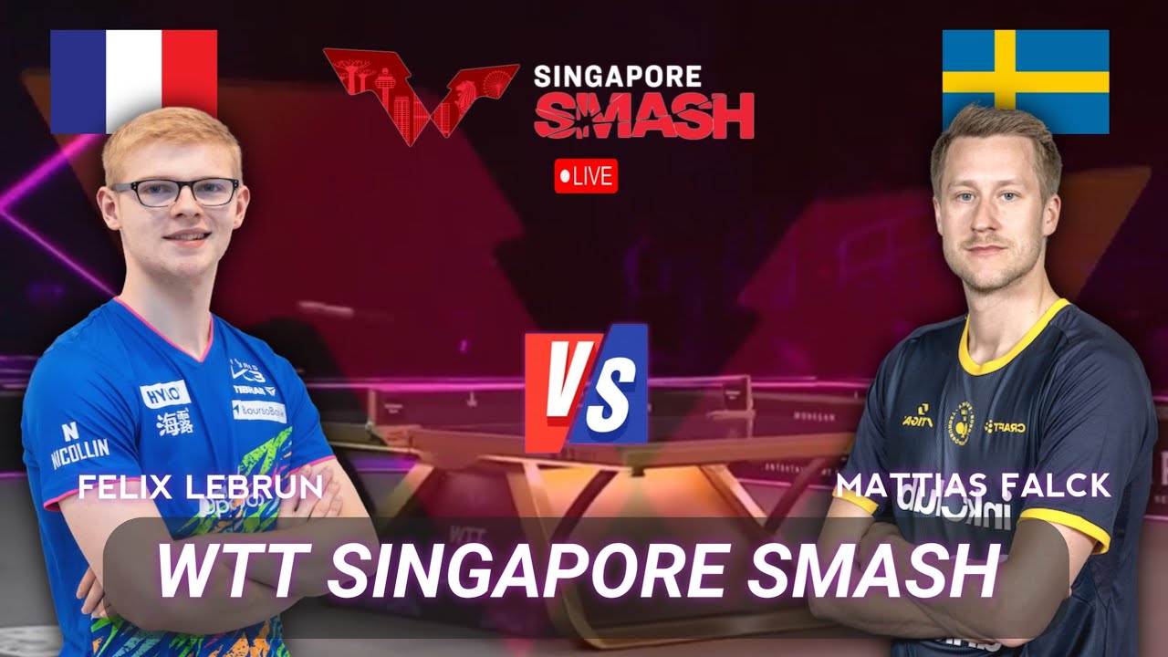 Exciting🔴Mattias Falck vs Felix Lebrun Highlights WTTSingapore Smash