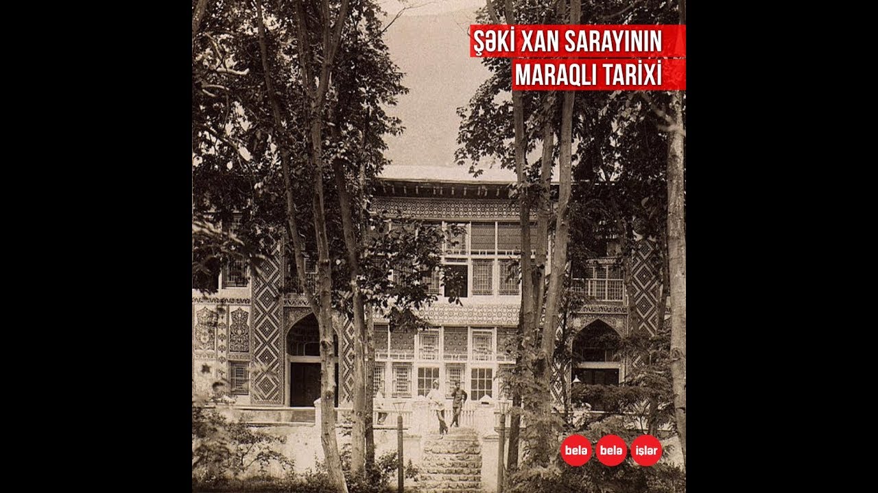 Şəki xan sarayı necə tikildi?