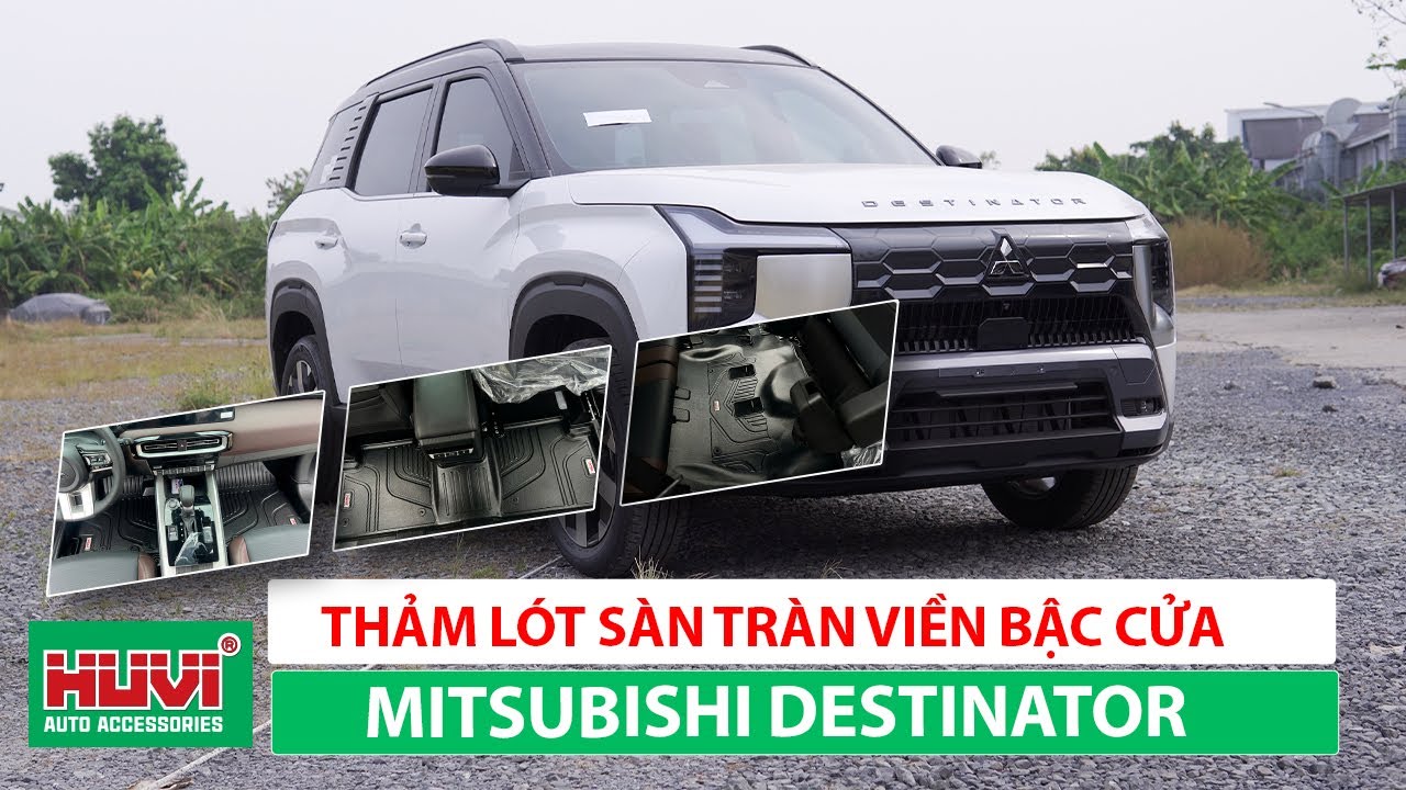 REVIEW | Thảm Lót Sàn Tràn Viền Bậc Cửa Dành Cho Mitsubishi Destinator | HUVI