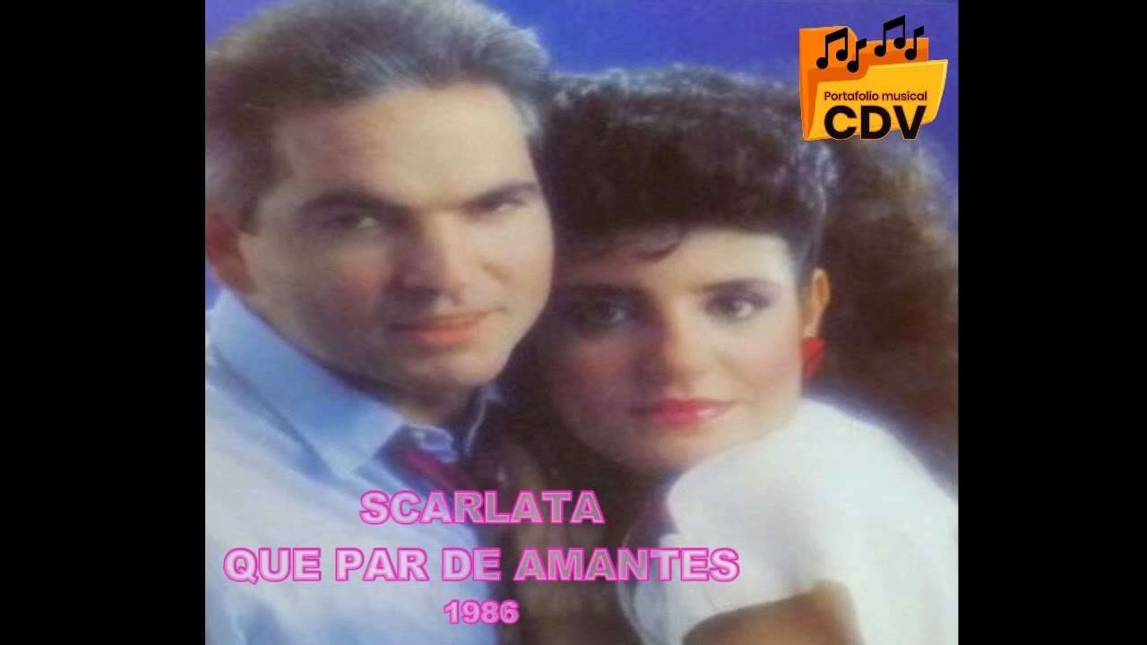 SCARLATA QUE PAR DE AMANTES