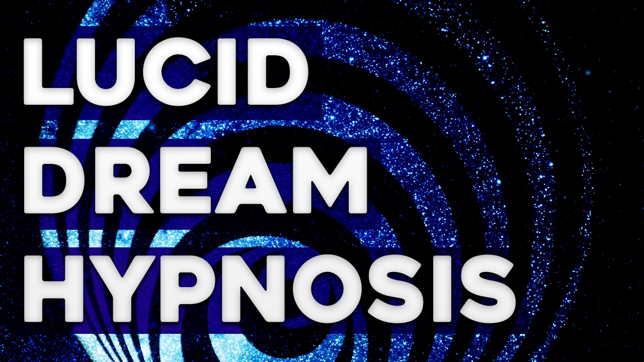 Hypnosis for Lucid Dreaming - Guided Hypnosis Track