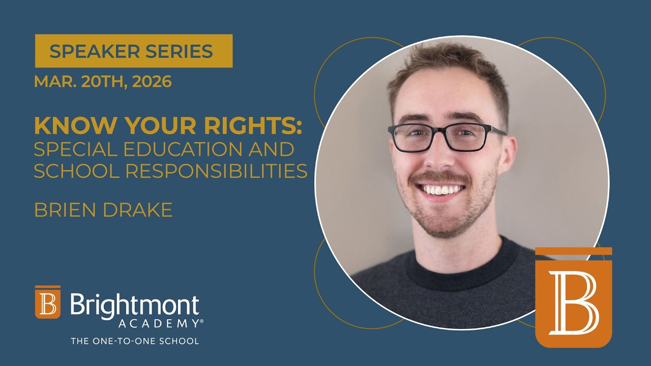 Brightmont Academy Speaker Series - Know Your Rights: Special Education & School Responsibilities