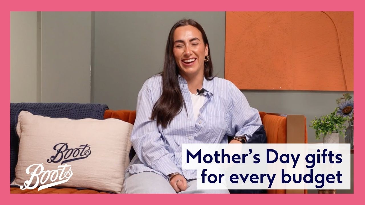 Mother’s Day gifts for every budget | #Mother’sDaygiftideas | Boots UK