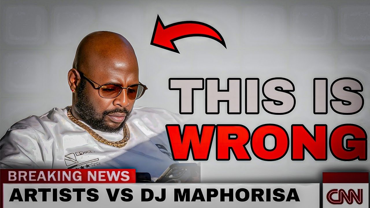 ARTISTS VS DJ MAPHORISA:THE SAGA