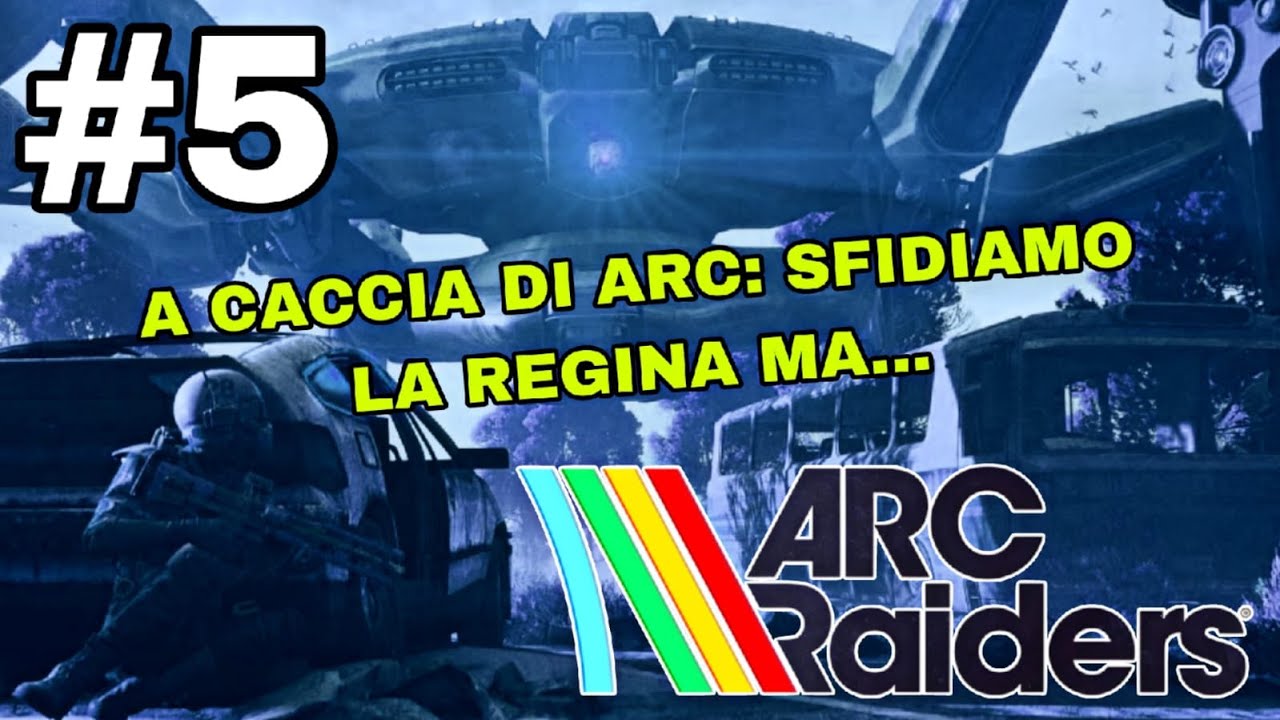ARC RAIDERS | #5 A CACCIA DI ARC: SFIDIAMO LA REGINA MA... with. Teo