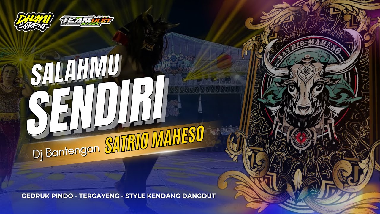 SALAHMU SENDIRI - JINGLE SATRIO MAHESO TERBARU - RMX DJ DHANI SQRPNT