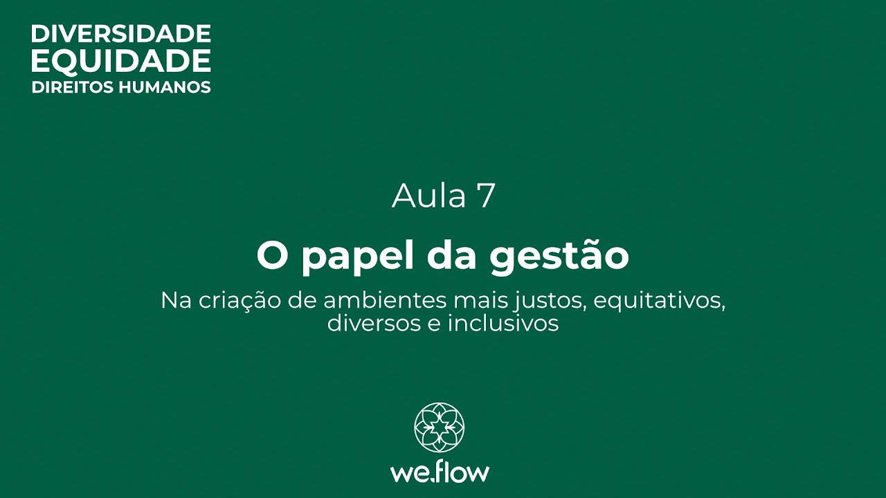 7. O papel da gestão na criação de ambientes mais justos | Trilha Diversidade