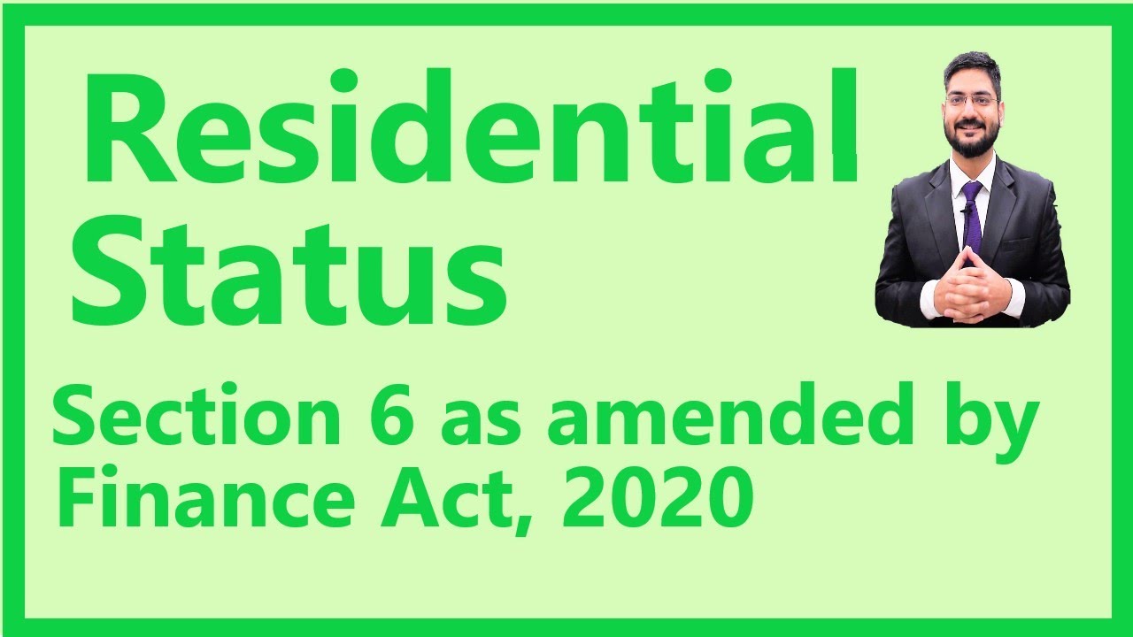 Residential Status | Section 6 of the Income Tax Act, 1961 as amended by Finance Act, 2020